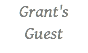 Grant's Guest
