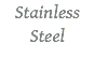 Stainless Steel