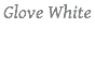 Glove White