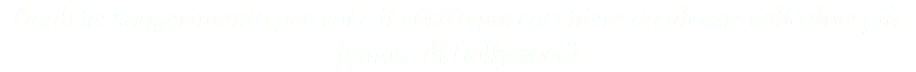 Qualche suggerimento per voi e il vostro parrucchiere da alcune delle dive più famose di Hollywood!